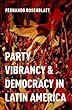 Party Vibrancy and Democracy in Latin America