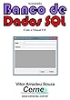Acessando Banco de Dados SQL Com o Visual C# (Portuguese Edition)