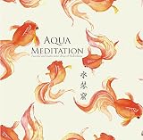 瞑想音楽&水琴窟の神秘的なリラクゼーション ~ アクア・メディテーション | Aqua Meditation