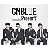 CNBLUE「Korea Best Album 'Present' （初回限定盤）」