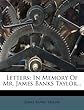 Letters: In Memory of Mr. James Banks Taylor...