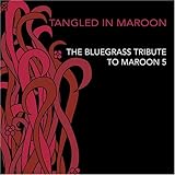 Tangled in Maroon: Bluegrass Trib Maroon 5