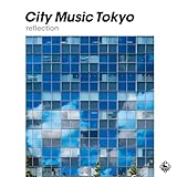 CITY MUSIC TOKYO reflection - V.A.