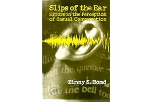 Slips of the Ear: Errors in the Perception of Casual Conversation