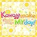 Kawaii make MY day! (M@STER VERSION)