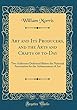 Art and Its Producers, and the Arts and Crafts of To-Day: Two Addresses Delivered Before the National Association for the Advancement of Art (Classic Reprint)