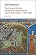 The Briennes: The Rise and Fall of a Champenois Dynasty in the Age of the Crusades, c. 950–1356