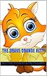 The Brave Orange Kitty (English Edition)