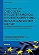 Die Culpa in Contrahendo in Deutschem Und Brasilianischem Recht: Ein Vorvertragsregime Auf Der Grundlage Der Deutschen Schuldrechtsdogmatik (Schriften Zum Europaeischen Und Internationalen Privat-, Bank- Und Wirtschaftsrecht)
