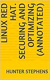 Linux Red Hat. Securing and Optimizing (Annotated) (English Edition)