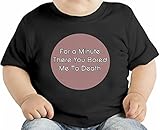 You Bored Me To Death オーガニックベビーTシャツ 12 - 18 Months