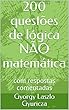 200 questões de lógica NÃO matemática: com respostas comentadas (Portuguese Edition)