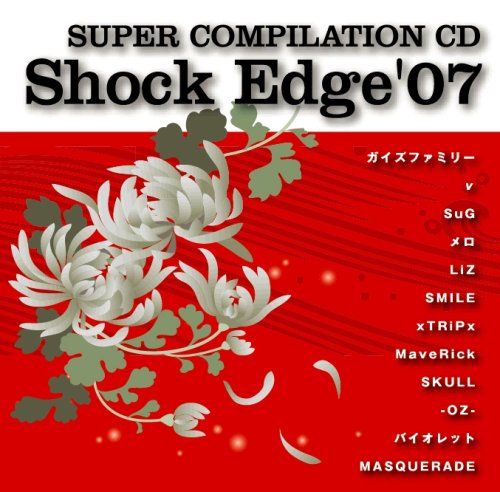 Shock Edge'07 | オムニバス | オリコンニュース（ORICON NEWS）