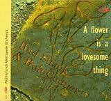 A Flower Is a Lovesome Thing
