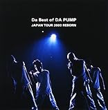 Da Best of DA PUMP JAPAN TOUR 2003 REBORN(CCCD)