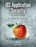 iOS Application Security: The Definitive Guide for Hackers and Developers (English Edition)
