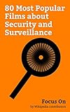 Focus On: 80 Most Popular Films about Security and Surveillance: The Accountant (2016 film), Spectre (2015 film), The Dark Knight (film), Kingsman: The ... Morgan (2016 fi... (English Edition)