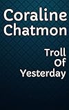 Troll Of Yesterday - Influence Of Honor (English Edition)