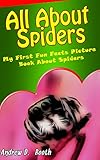 Spiders: Kids Book of Fun Facts and Amazing Pictures of Spiders - Perfect for Boys and Girls Aged 3 - 5 (Interesting Insects Book 2) (English Edition)