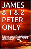 JAMES & 1 & 2 PETER ONLY: Scripture only, YLT, only text, no headlines or comments. Big font easy to read (English Edition)