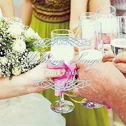 ウェディングソング～ウェディングプランナーが選ぶ結婚式で使えるパーティートラック