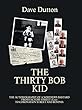 The Thirty Bob Kid: Autobiography of a Northern Bastard. From Factory Street (east)to Coronation Street and beyond (English Edition)