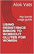 USING RESISTANCE BANDS TO WORKOUT GLUTES FOR WOMEN: Hip bands usage guide (English Edition)