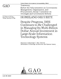 Homeland Security: Despite Progress, Dhs Continues to Be Challenged in Managing Its Multi-billion Dollar Annual Investment in Large-scale Information Technology Systems