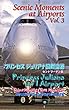Scenic Moments at Airports vol 3 セントマーチン島プリンセスジュリアナ国際空港: 情景写真集