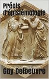 Précis d'épistémologie (French Edition)