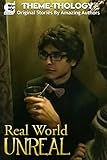 Theme-Thology: Real World Unreal (English Edition)