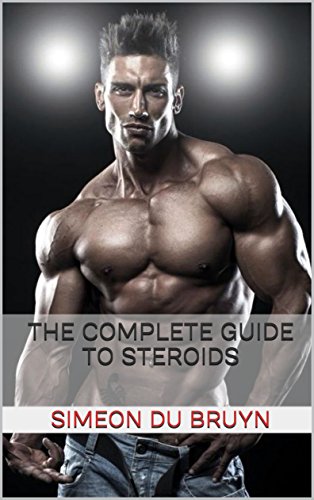 The Complete Guide To Steroids (English Edition)