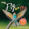 Fly with Me: A celebration of birds through pictures, poems, and stories