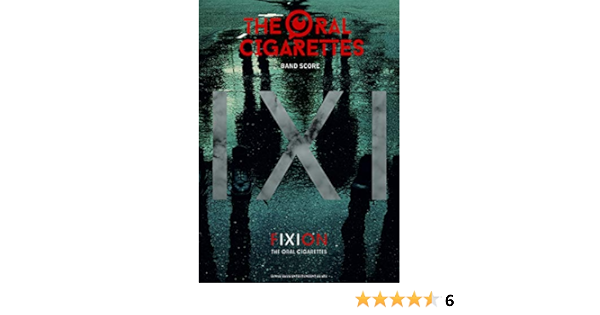 バンド スコア The Oral Cigarettes Fixion The Oral Cigarettes シンコーミュージック スコア編集部 本 通販 Amazon