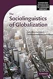 The Sociolinguistics of Globalization (Cambridge Approaches to Language Contact) The Sociolinguistics of Globalization (Cambridge Approaches to Language Contact)