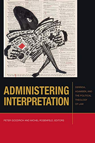Administering Interpretation: Derrida, Agamben, and the Political Theology of Law (Just Ideas)の表紙