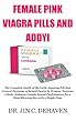 FEMALE PINK VIAGRA PILLS AND ADDYI: The Complete Guide of the Little Amazing Pill that Correct Decrease of Sexual Desire In Women, Increase Libido, Enhance ... Performance for a Mind... (English Edition)