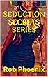 SEDUCTION SECRETS SERIES: SEDUCTION, DAYGAME & HOW TO TALK TO GIRLS: Available to download on amazon kindle. Attract women with this seduction guide.Seduction ... explained for men (English Edition)