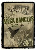 MEGA DANCERS�`WE GOT SERVED�`
