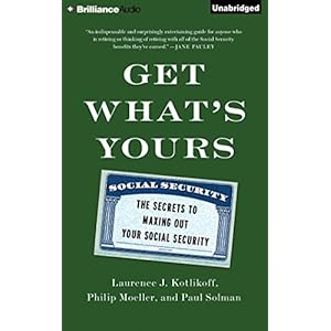 Get What's Yours: The Secrets to Maxing Out Your Social Security; Library Edition