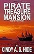 Pirate Treasure Mansion: Book 3: The Mansion (English Edition)