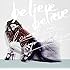 JUJU「believe believe / あなた以外誰も愛せない(通常盤)」