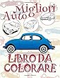 ✌ Migliori Auto ✎ Libro Da Colorare ✎ Libro Da Colorare Bambini ✍ Libri Da Colorare Bambini: ✎ Best Cars Coloring Book Coloring Book Children ✎ (Coloring Book Bambini)Coloring Book Numbers Auto Libro Da Colorare Automobili ✍