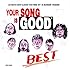 YOUR SONG IS GOOD「BEST(通常盤)」