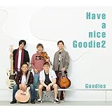 Have a nice Goodie2(G2 style)