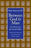 Between God and Man: Six Sermons on the Priestly Office (Medieval Texts in Translation)