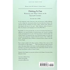 Dishing It Out: Waitresses and Their Unions in the Twentieth Century (Working Class in American History)