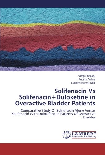 Solifenacin Vs Solifenacin+Duloxetine in Overactive Bladder Patients: Comparative Study Of Solifenacin Alone Versus Solifenacin With Duloxetine In Patients Of Overactive Bladderの表紙