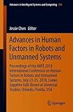 Advances in Human Factors in Robots and Unmanned Systems: Proceedings of the AHFE 2018 International Conference on Human Factors in Robots and Unmanned Systems, July 21-25, 2018, Loews Sapphire Falls Resort at Universal Studios, Orlando, Florida, USA (Adv