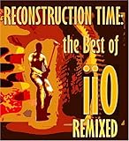 Reconstruction Time: Best of Iio Remixed